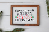 Have Yourself a MERRY LITTLE CHRISTMAS Sign | Christmas Farmhouse Style Sign